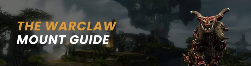 The Warclaw Mount Guide